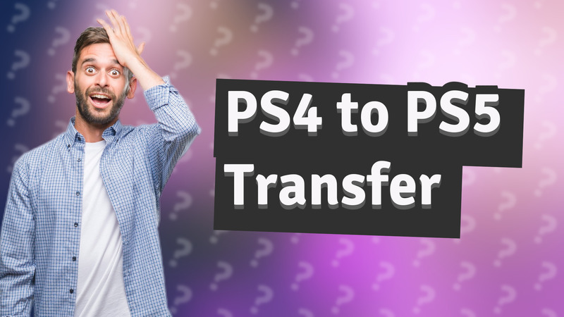 PS4 to PS5 Transfer