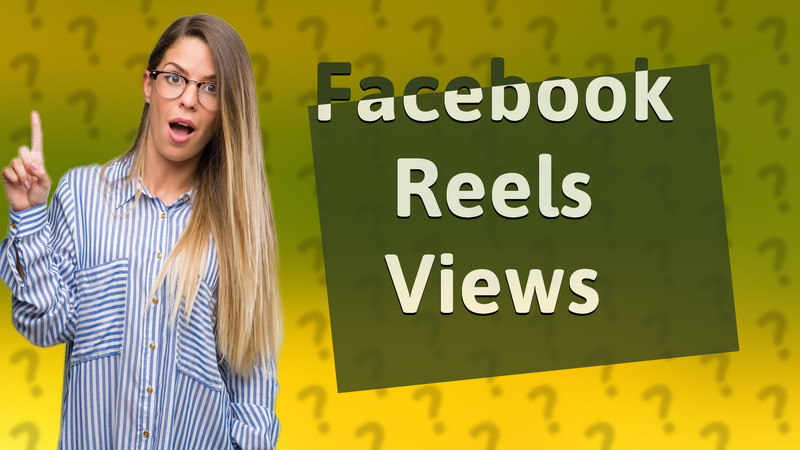 Facebook Reels Views