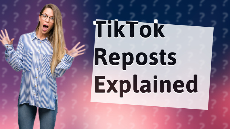 TikTok Reposts Explained