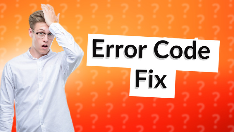 Error Code Fix