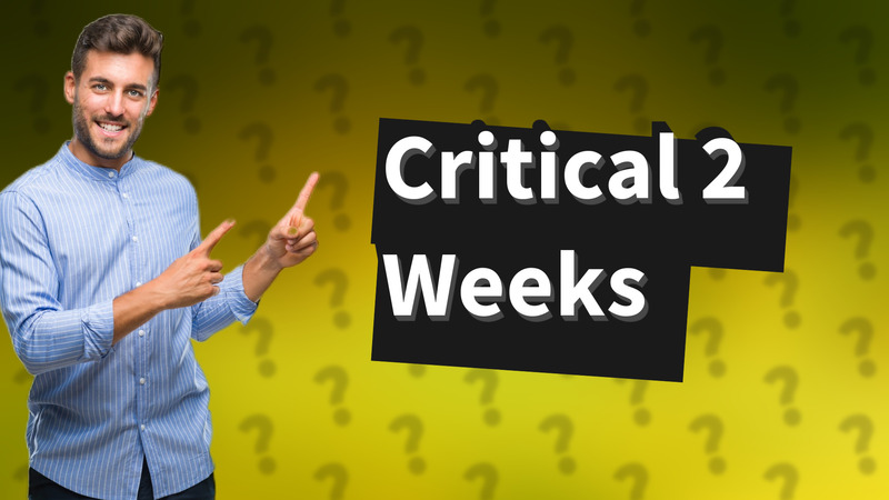 Critical 2 Weeks