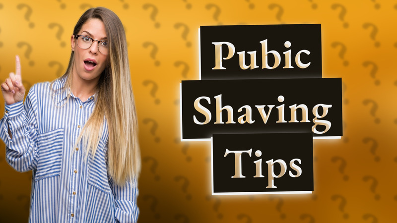 Pubic Shaving Tips