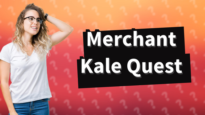Merchant Kale Quest