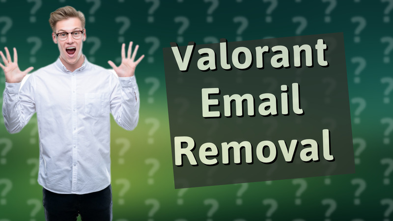 Valorant Email Removal