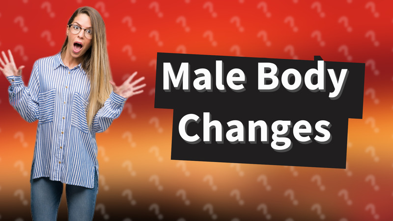 Male Body Changes