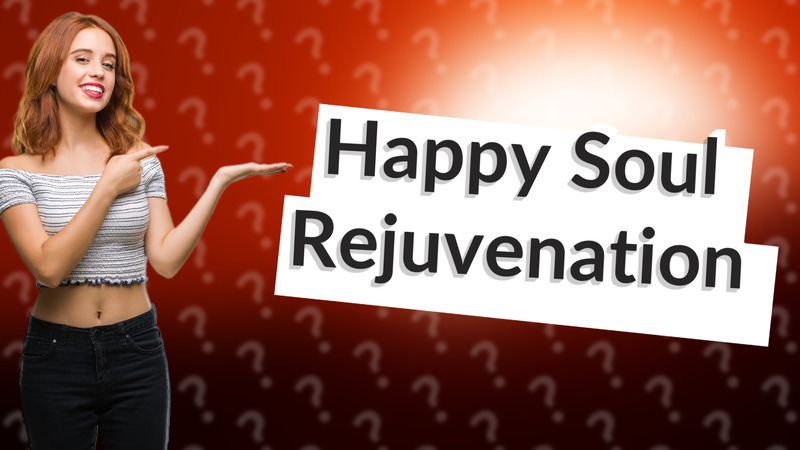 Happy Soul Rejuvenation