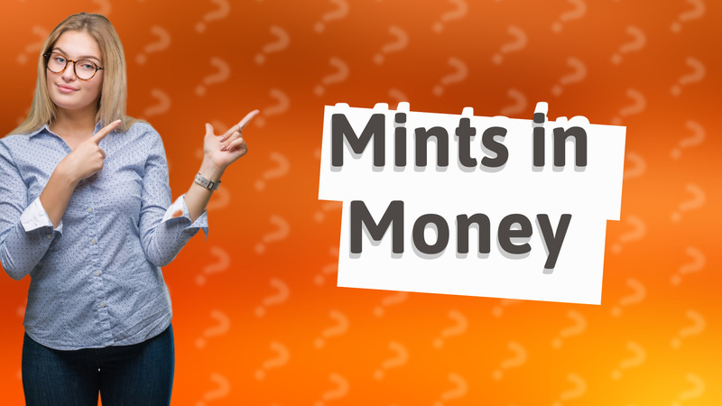 Mints in Money
