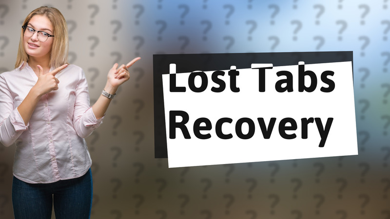 Lost Tabs Recovery