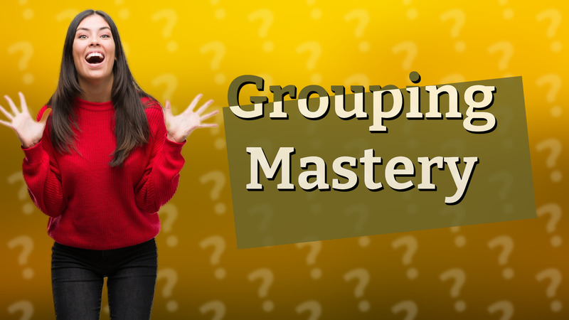 Grouping Mastery