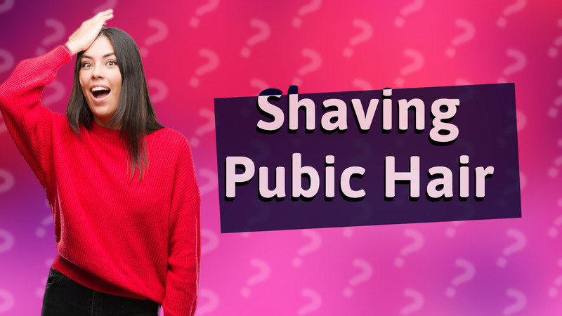Shaving Pubic Hair
