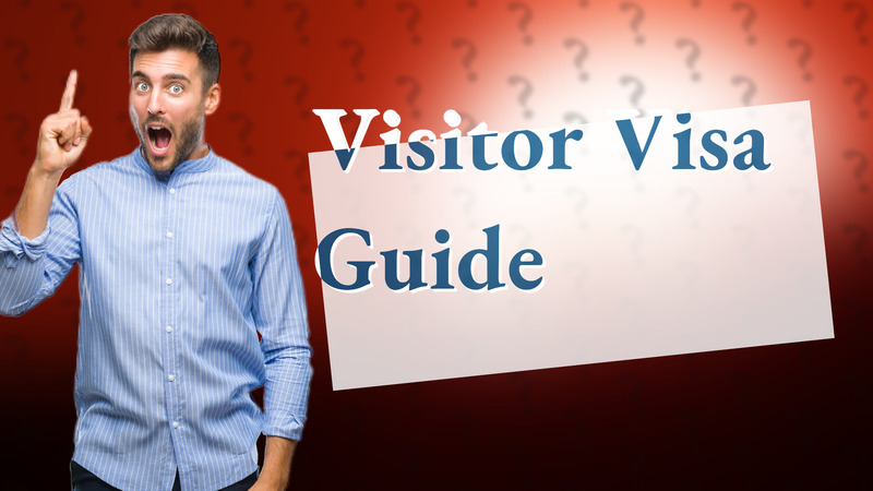 Visitor Visa Guide