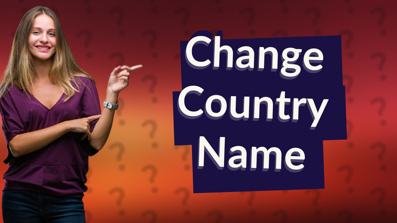 Change Country Name