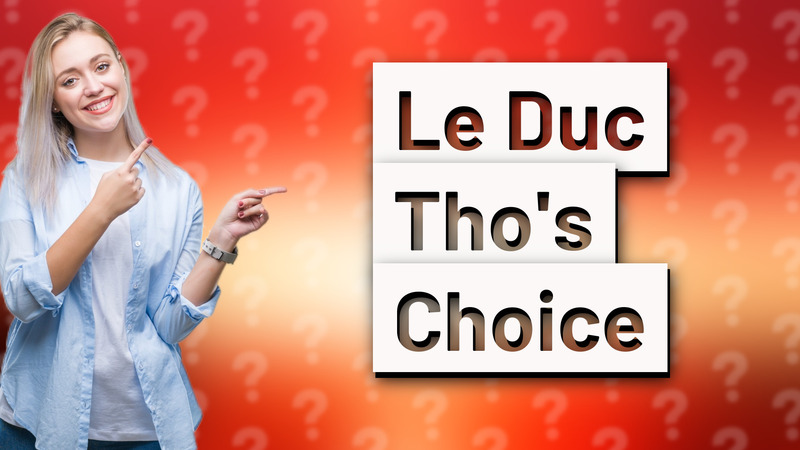 Le Duc Tho's Choice
