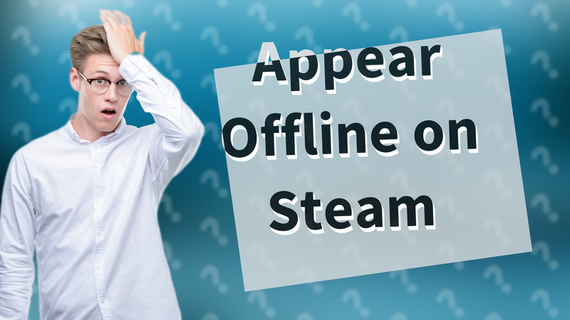 Appear Offline on Steam