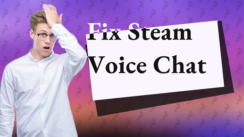 Fix Steam Voice Chat