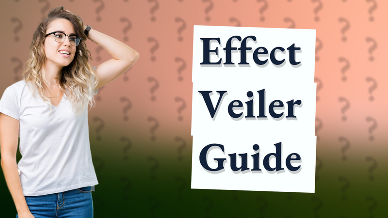 Effect Veiler Guide