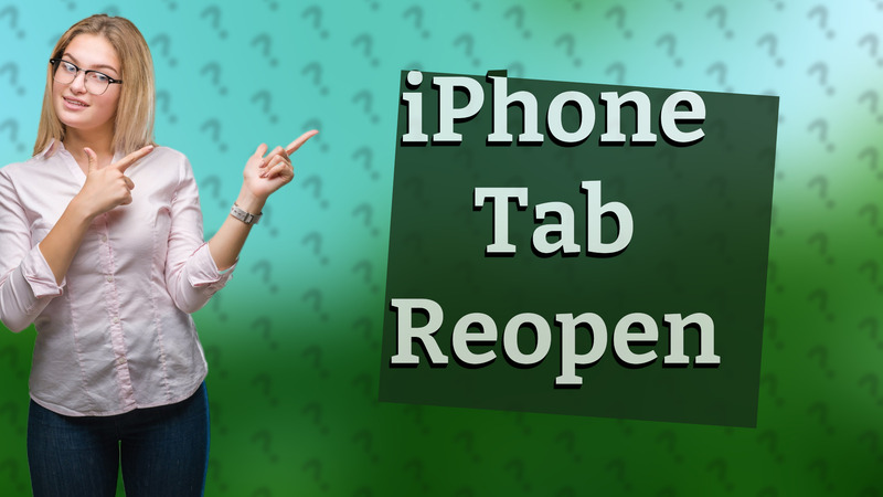 iPhone Tab Reopen