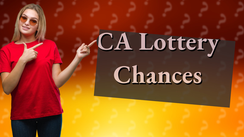 CA Lottery Chances