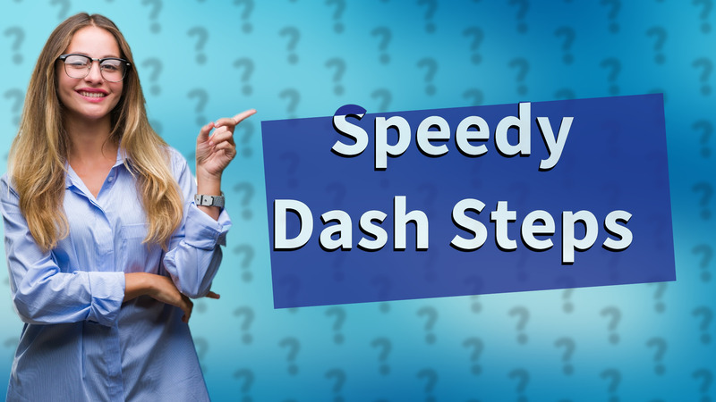 Speedy Dash Steps