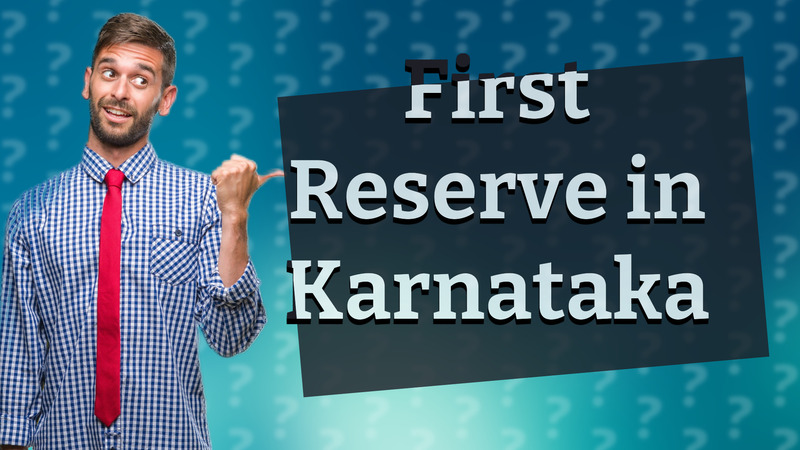 First Reserve in Karnataka