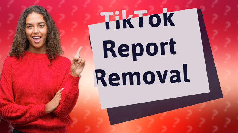 TikTok Report Removal