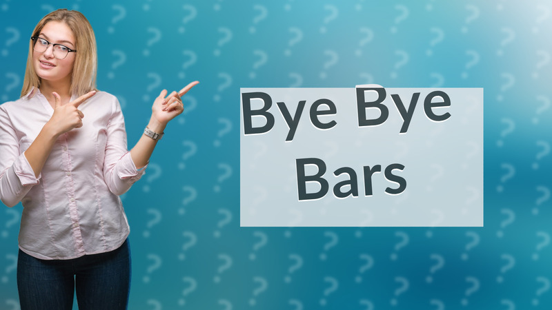 Bye Bye Bars