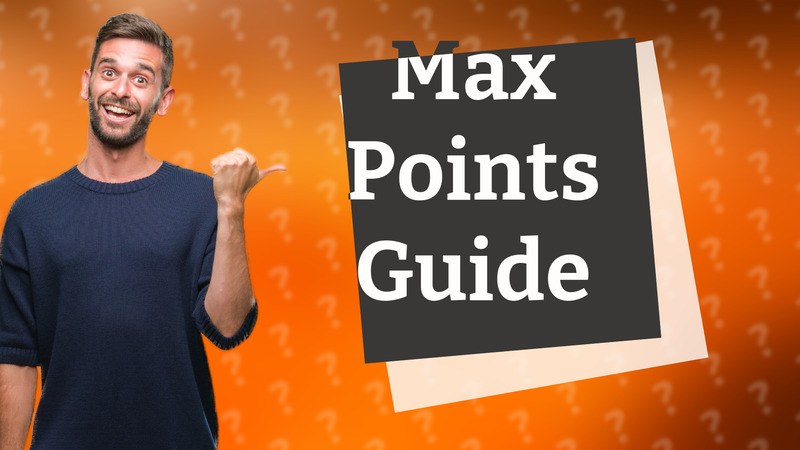 Max Points Guide
