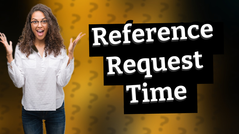 Reference Request Time