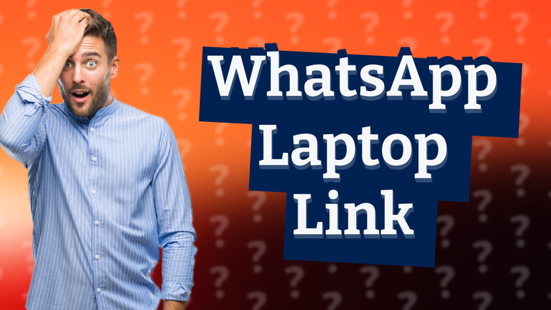 WhatsApp Laptop Link