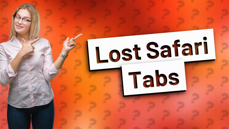 Lost Safari Tabs