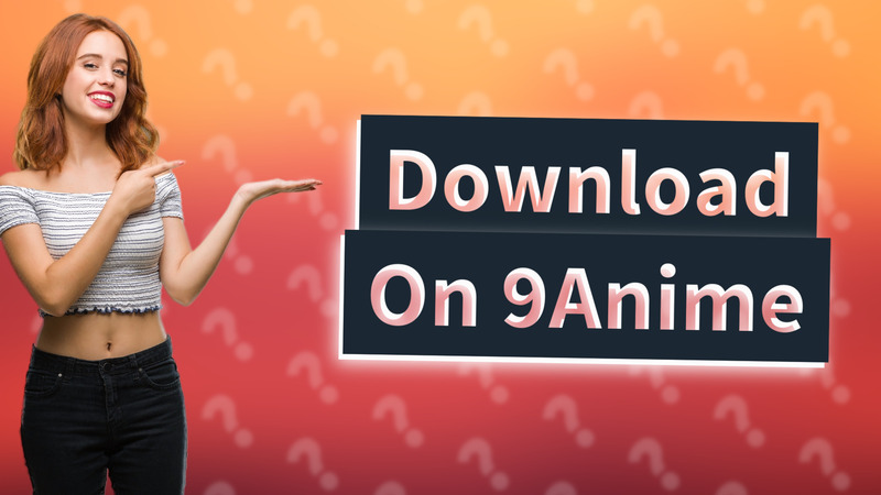 Download On 9Anime