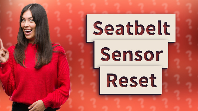 Seatbelt Sensor Reset