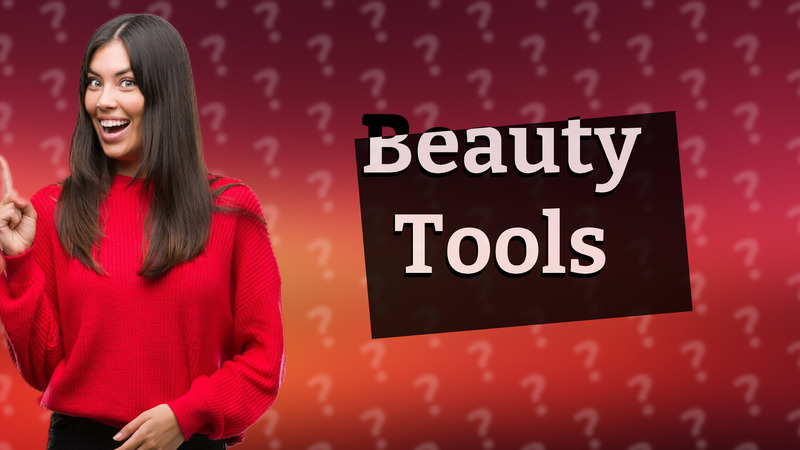 Beauty Tools
