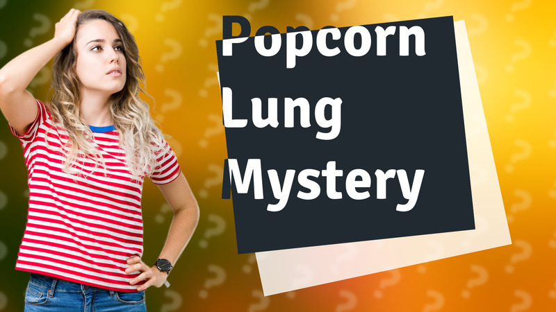 Popcorn Lung Mystery