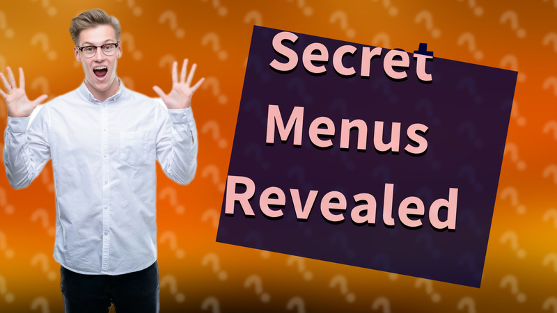 Secret Menus Revealed