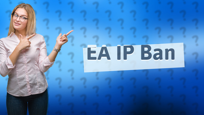 EA IP Ban