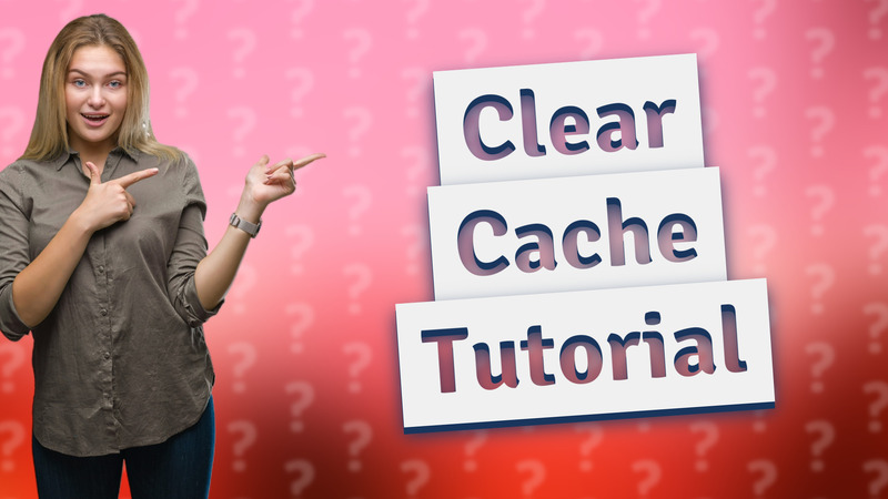 Clear Cache Tutorial