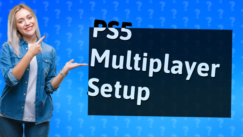 PS5 Multiplayer Setup