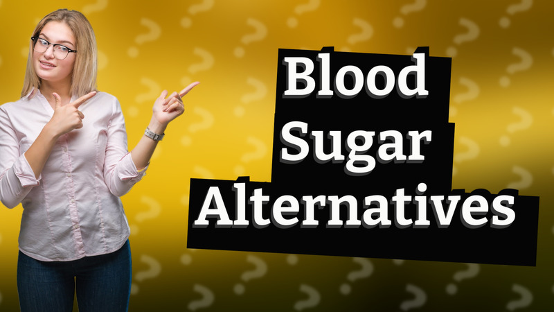 Blood Sugar Alternatives