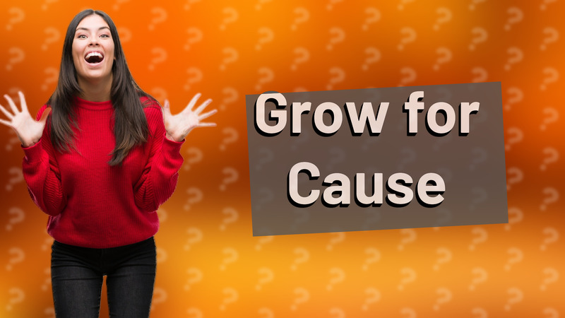 Grow for Cause