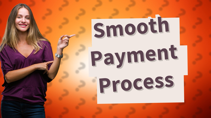 Smooth Payment Process