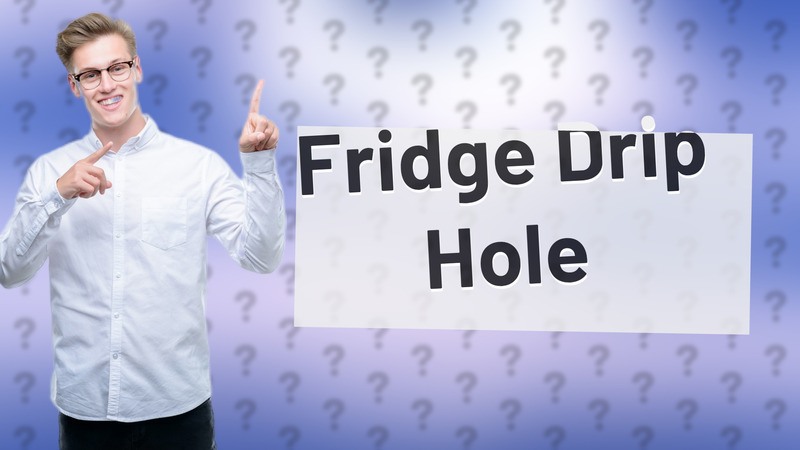 Fridge Drip Hole