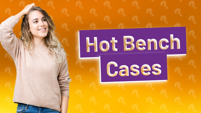 Hot Bench Cases