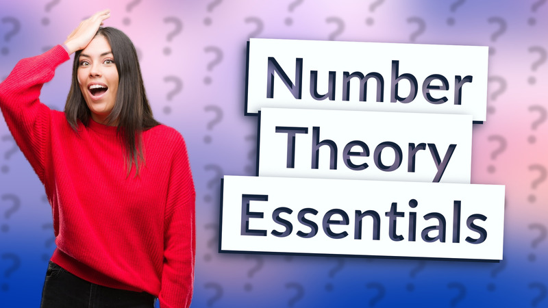 Number Theory Essentials