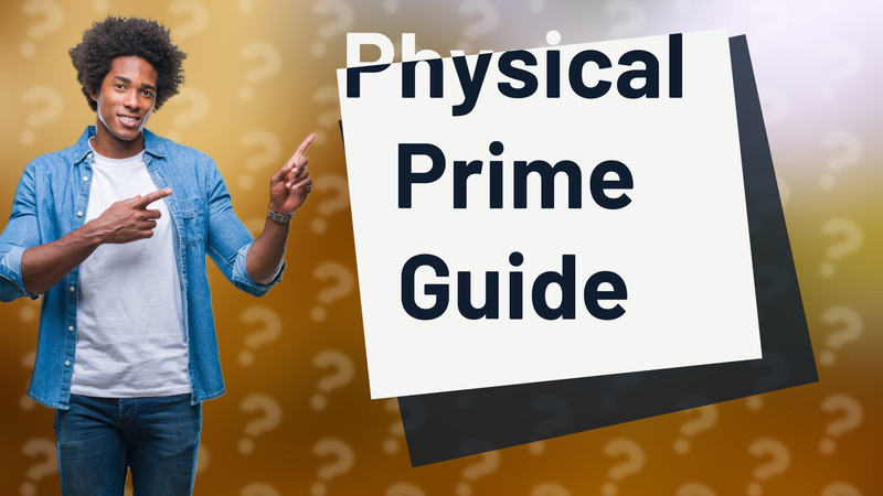 Physical Prime Guide