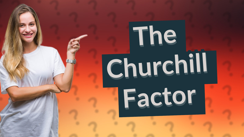 The Churchill Factor