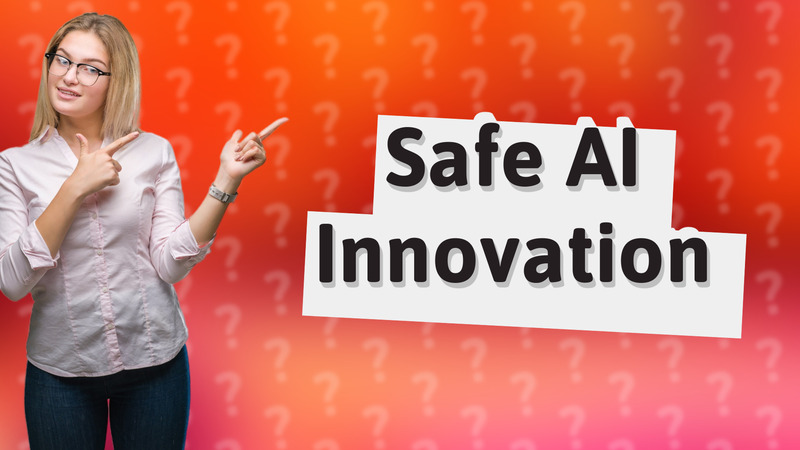 Safe AI Innovation