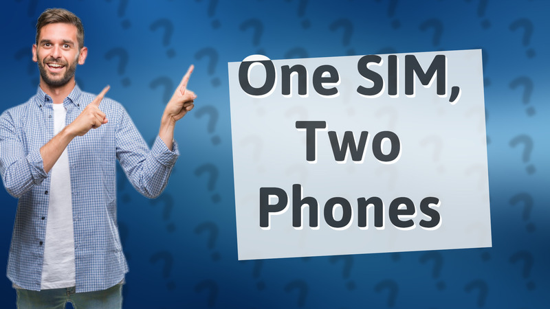 One SIM, Two Phones