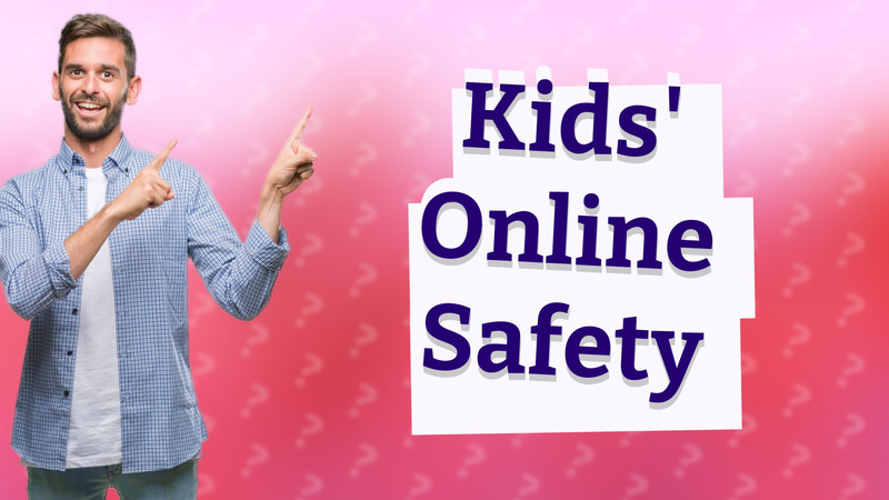 Kids' Online Safety