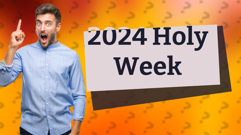 2024 Holy Week